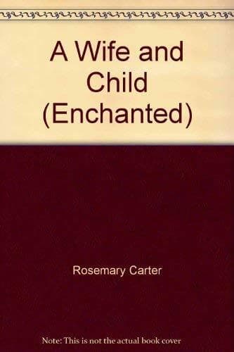 A Wife and Child (Enchanted S.) by Carter, Rosemary Paperback Book Pre-Owned English