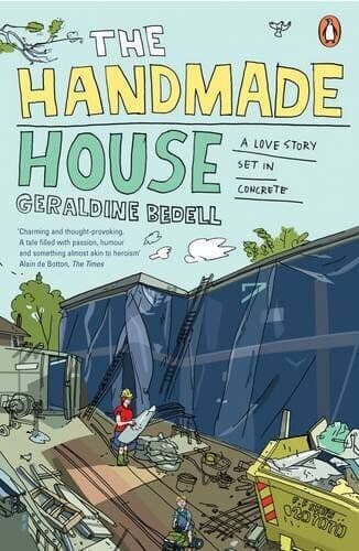 The Handmade House: A Love Story Se, Bedell, Geraldi Paperback Book Pre-Owned English