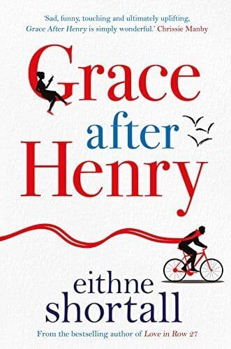 Grace After Henry: A funny and poignant novel, perfect fo by Shortall, Eithne Paperback Book Pre-Owned English