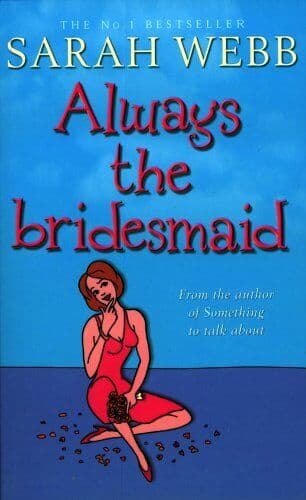Always the Bridesmaid by Webb, Sarah Paperback Book Pre-Owned English
