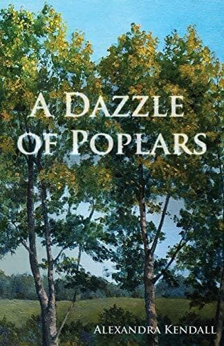 A Dazzle of Poplars, Kendall, Alexandra Paperback Book Pre-Owned English