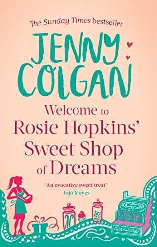 Welcome To Rosie Hopkins&#8217; Sweetshop Of Dreams by Jenny Colgan Paperback Book Pre-Owned English