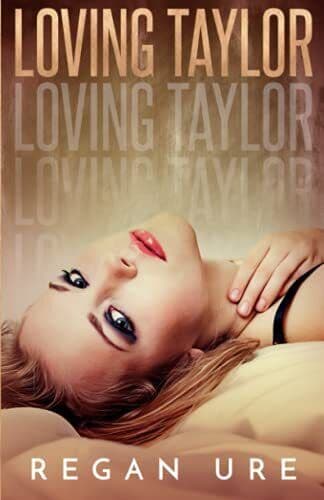 Loving Taylor: Volume 4 (Loving Bad), Ure, Regan Paperback Book Pre-Owned English