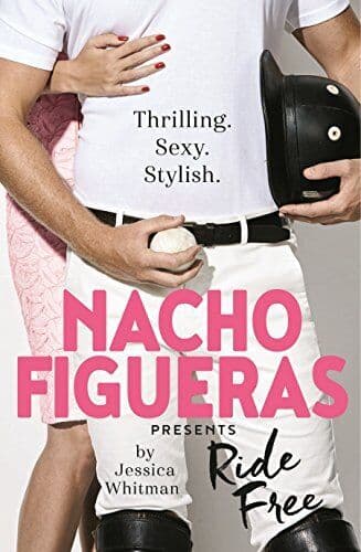 Nacho Figueras presents: Ride Free (The Polo Season Serie by Whitman, Jessica Paperback Book Pre-Owned English