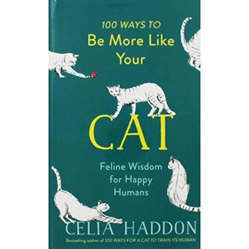 Celia Haddon 100 Ways to be More Like Your Cat Paperback Book Pre-Owned English