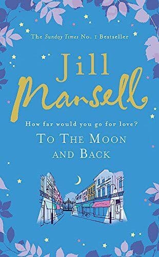 To The Moon And Back: An uplifting tale of love, loss and ne by Mansell, Jill Paperback Book Pre-Owned English