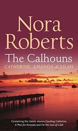 The Calhouns: Catherine, Amanda And L, Roberts, Nora Paperback Book Pre-Owned English