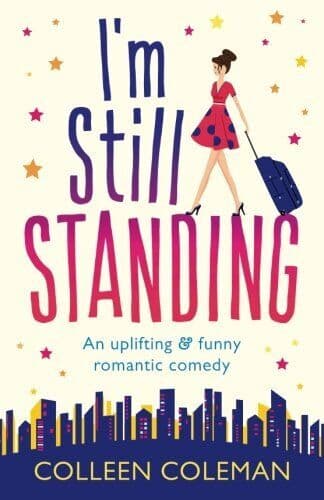I&#8217;m Still Standing: A feel good, laugh out loud romantic by Coleman, Colleen Paperback Book Pre-Owned English