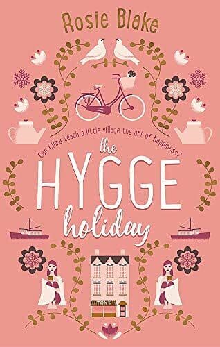 The Hygge Holiday: The warmest, funniest, cosiest romantic com by Rosie Blake Paperback Book Pre-Owned English