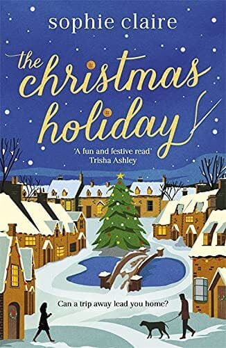 The Christmas Holiday: The perfect heart-warming read full by Claire, Sophie Paperback Book Pre-Owned English