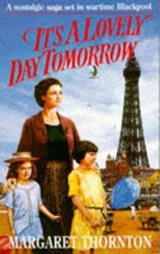 It’s a Lovely Day Tomorrow: A nostalgic saga by Thornton, Margaret Paperback Book Pre-Owned English