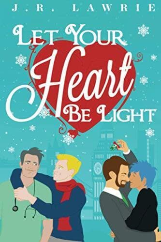 Let Your Heart Be Light: A M/M Holiday Romance Anthology by Lawrie, J.R. Paperback Book Pre-Owned English