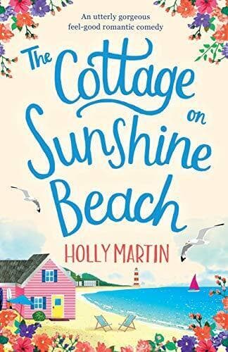 The Cottage on Sunshine Beach: An utterly gorgeous feel good by Martin, Holly Paperback Book Pre-Owned English