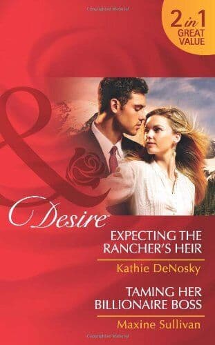 Expecting the Rancher&#8217;s Heir/Taming Her Billionaire Boss (M by Kathie DeNosky Paperback Book Pre-Owned English