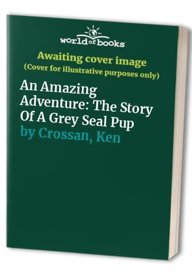 An Amazing Adventure: The Story Of A G, Crossan, Ken Paperback Book Pre-Owned English