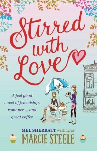 Stirred With Love: A feel good novel of friendship, romance by Sherratt, Mel Paperback Book Pre-Owned English