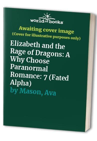 Elizabeth and the Rage of Dragons: A Why, Mason, Ava Paperback Book Pre-Owned English