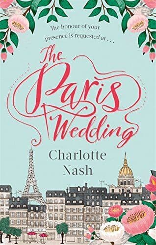 The Paris Wedding: The romance of a lifetime in the City o by Nash, Charlotte Paperback Book Pre-Owned English
