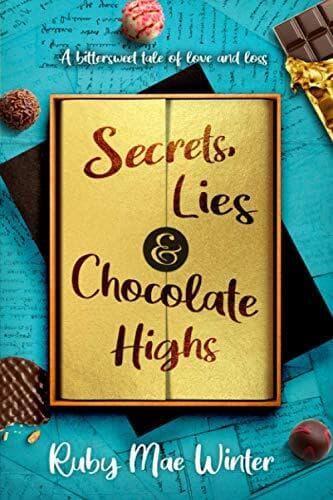 Secrets, Lies and Chocolate Highs: A bittersweet tale of by Winter, Ruby Mae Paperback Book Pre-Owned English