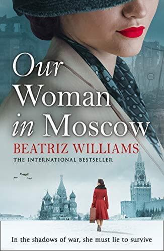 Our Woman in Moscow: A gripping, sp, Williams, Beatr Paperback Book Pre-Owned English