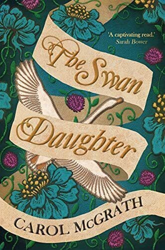 The Swan-Daughter: The Daughters of Hastings Trilogy by Carol McGrath Paperback Book Pre-Owned English