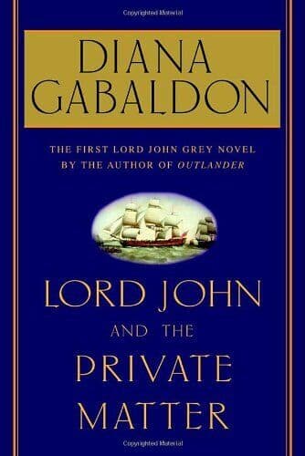 Lord John and the Private Matter (Lord John Grey Novels) by Gabaldon, Diana The Paperback Book Pre-Owned English