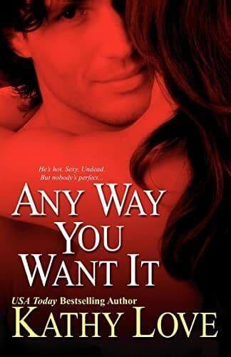 Any Way You Want It by Kathy Love Paperback Book Pre-Owned English