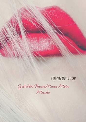 Geliebter TraumMann Mein Macho, Dorothea M. Eckert Paperback Book Pre-Owned English