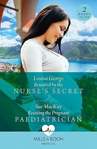 Reunited By The Nurse&#8217;s Secret / Resist, MacKay, Sue Paperback Book Pre-Owned English