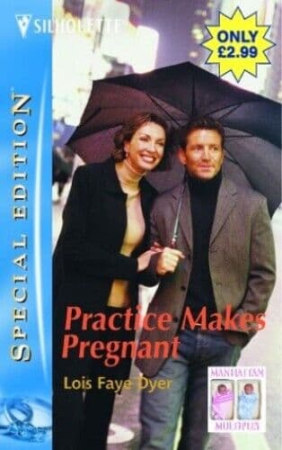 Practice Makes Pregnant (Silhouette, Dyer, Lois Faye Paperback Book Pre-Owned English