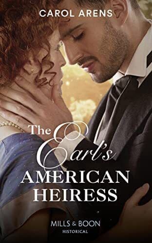 The Earl&#8217;s American Heiress by Arens, Carol Paperback Book Pre-Owned English