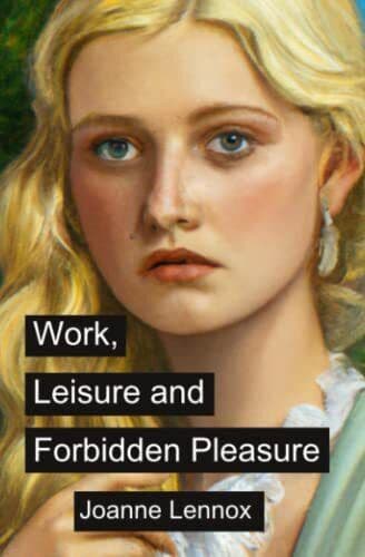 Work, Leisure and Forbidden Pleasure, Lennox, Joanne Paperback Book Pre-Owned English