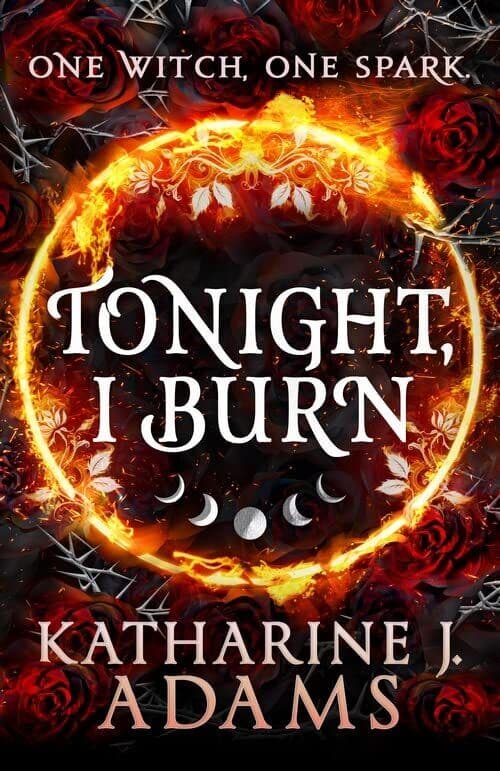 Tonight, I Burn (Thorn Witch Trilogy), Adams, Katharine Paperback Book Pre-Owned English
