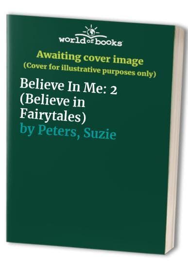Believe In Me: 2 (Believe in Fairytales), Peters, Suzie Paperback Book Pre-Owned English