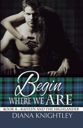 Begin Where We Are: 4 (Kaitlyn and , Knightley, Dian Paperback Book Pre-Owned English