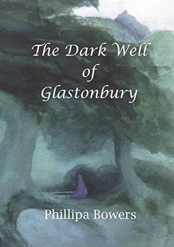 The Dark Well of Glastonbury by Bowers, Phillipa Paperback Book Pre-Owned English