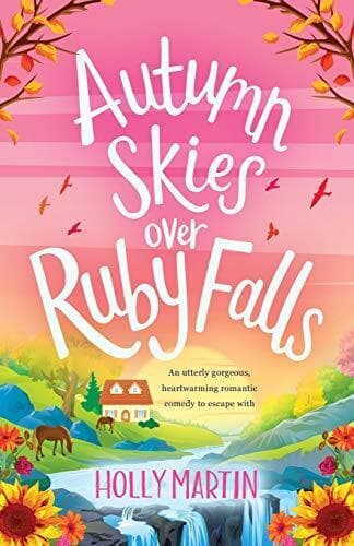 Autumn Skies over Ruby Falls: An utterly gorgeous, heartwarm by Martin, Holly Paperback Book Pre-Owned English