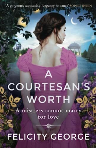 A Courtesan&#8217;s Worth: &#8216;Gorgeous, cap, George, Felicit Paperback Book Pre-Owned English