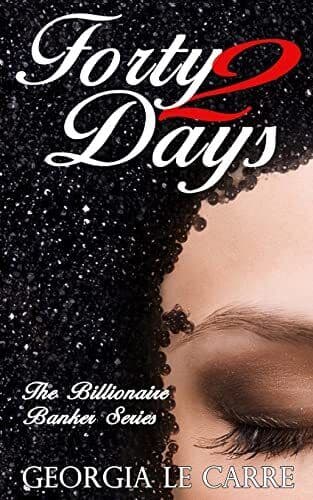 Forty 2 Days: Volume 2 (The Billionaire Banker) by Le Carre, Georgia Paperback Book Pre-Owned English