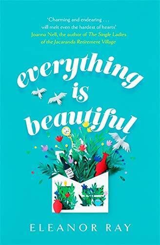 Everything is Beautiful: the most uplifting, heartwarming rea by Ray, Eleanor Paperback Book Pre-Owned English