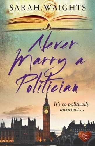 Never Marry a Politician by Sarah Waights Paperback Book Pre-Owned English