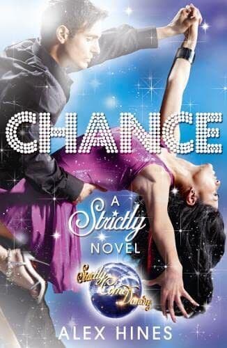Chance (Strictly Come Dancing Novels) by Hines, Alex Paperback Book Pre-Owned English