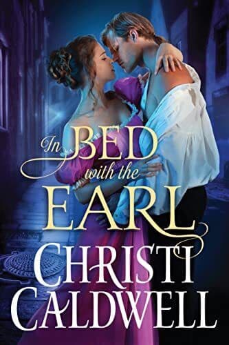 In Bed with the Earl: 1 (Lost Lords of London, 1) by Caldwell, Christi Paperback Book Pre-Owned English