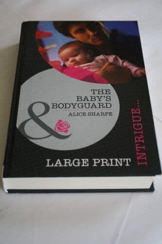 The Baby&#8217;s Bodyguard: I42 (Mills &#038; Boo, Alice Sharpe Paperback Book Pre-Owned English