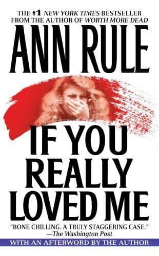 If You Really Loved Me: A True Story of Desire and Mur by Rule, Ann Paperback Book Pre-Owned English