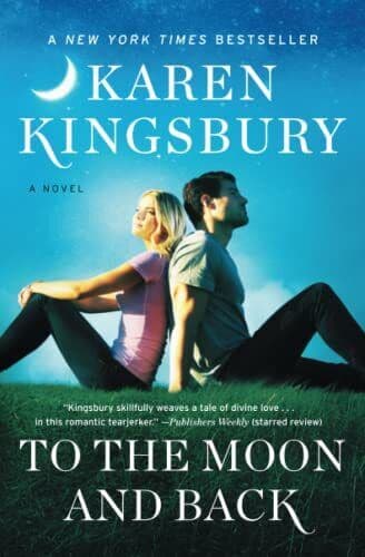 To the Moon and Back: A Novel (Baxter Family) by Kingsbury, Karen Paperback Book Pre-Owned English