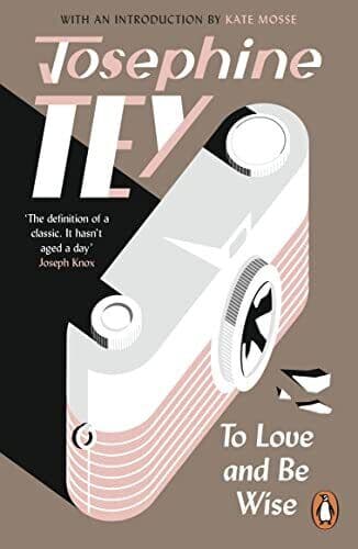 To Love and Be Wise, Tey, Josephine Paperback Book Pre-Owned English