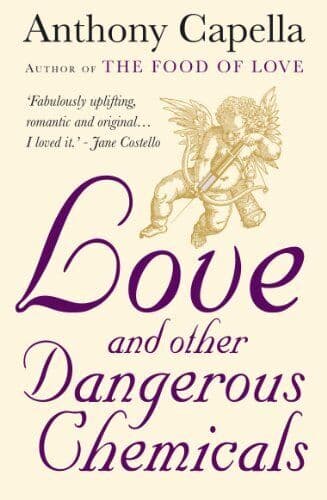 Love and Other Dangerous Chemicals by Anthony Capella Paperback Book Pre-Owned English