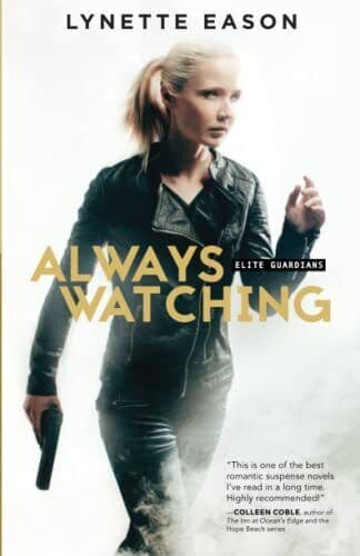 Always Watching (Elite Guardians) by Eason, Lynette Paperback Book Pre-Owned English