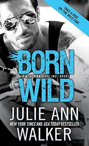 Born Wild (Black Knights Inc) (Black Knights Inc., 5) by Walker, Julie Ann Paperback Book Pre-Owned English